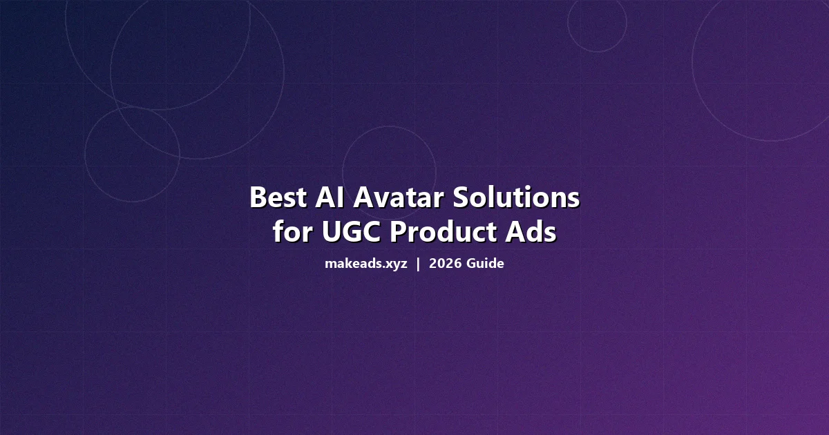 Comparison of top AI avatar platforms for UGC product ad creation in 2026