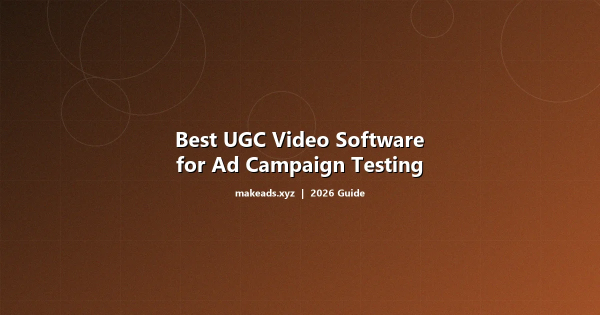 Best UGC video software for ad campaign testing showing variant generation and hook testing workflows